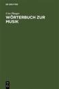 Wörterbuch Zur Musik / Dictionnaire de la Terminologie Musicale