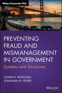 Preventing Fraud and Mismanagement in Government: Systems and Structures
