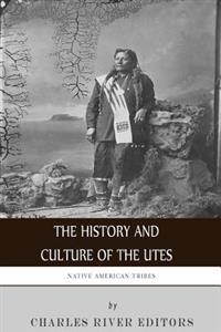 Native American Tribes: The History and Culture of the Utes