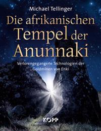 Die afrikanischen Tempel der Anunnaki