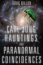 Carl Jung, Hauntings, and Paranormal Coincidences