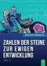 Die Zahlen Der Steine Zur Ewigen Entwicklung - Teil 3 (German Edition)