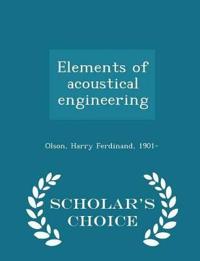 Elements of Acoustical Engineering - Scholar's Choice Edition