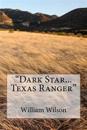 "Dark Star...Texas Ranger"