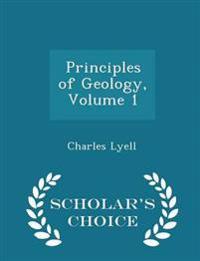 Principles of Geology, Volume 1 - Scholar's Choice Edition