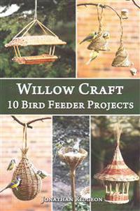 Willow Craft: 10 Bird Feeder Projects