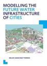 Modelling the Future Water Infrastructure of Cities