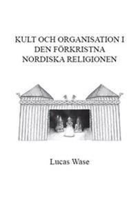 Kult och organisation i den förkristna Nordiska religionen