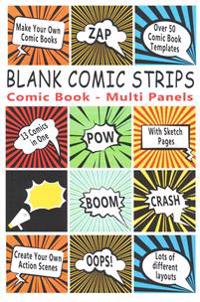 Comic Book: Blank Comic Strips: Make Your Own Comics with This Comic Book Drawing Paper - Multi Panels