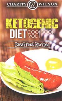 Ketogenic Diet: Cookbook Vol. 1 Breakfast Recipes
