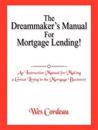The Dreammaker's Manual for Mortgage Lending!