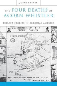 Four deaths of acorn whistler - telling stories in colonial america