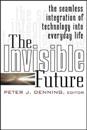 The Invisible Future: The Seamless Integration Of Technology Into Everyday Life