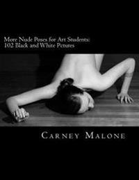 More Nude Poses for Art Students: : 102 Black and White Pictures