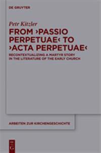 From `Passio Perpetuae' to `Acta Perpetuae'