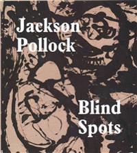 Blind Spots: Jackson Pollock