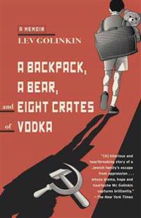 Backpack, a Bear, and Eight Crates of Vodka