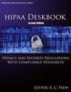 Hipaa Deskbook - Second Edition: Privacy and Security Regulations with Risk Assessment and Audit Standards