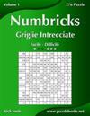 Numbricks Griglie Intrecciate - Da Facile a Difficile - Volume 1 - 276 Puzzle