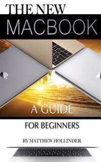 The New Macbook: A Guide for Beginners