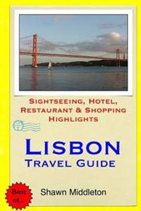 Lisbon Travel Guide: Sightseeing, Hotel, Restaurant & Shopping Highlights