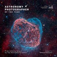 Astronomy Photographer of the Year: Prize-Winning Images by Top Astrophotographers