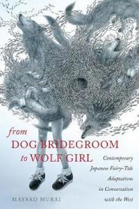 From Dog Bridegroom to Wolf Girl