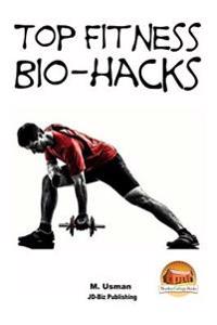Top Fitness Bio-Hacks