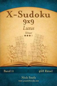 X-Sudoku 9x9 Luxus - Schwer - Band 11 - 468 Ratsel