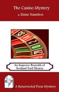 The Casino Mystery: An Inspector Reynolds of Scotland Yard Mystery