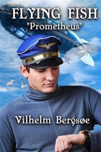 Flying Fish Prometheus: A Fantasy of the Future