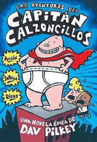 Las Aventuras del Capitan Calzoncillos = The Adventures of Captain Underpants