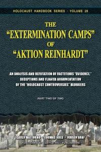 The Extermination Camps of Aktion Reinhardt - Part 2
