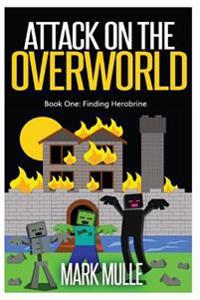 Attack on the Overworld, Book One: Finding Herobrine