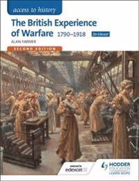 British Experience of Warfare 1790-1918