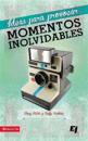 Ideas Para Provocar Momentos Inolvidables = Ideas to Provoke Unforgettable Moments
