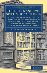 The The Devils and Evil Spirits of Babylonia 2 Volume Set The Devils and Evil Spirits of Babylonia