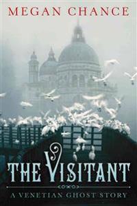 The Visitant: A Venetian Ghost Story