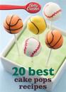 Betty Crocker 20 Best Cake Pops Recipes