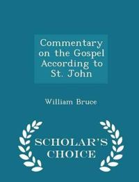 Commentary on the Gospel According to St. John - Scholar's Choice Edition