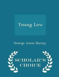 Young Low - Scholar's Choice Edition