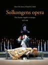 Solkongens opera: den franske tragédie en musique 1673-86
