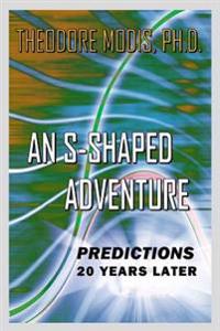 An S-Shaped Adventure: Predictions 20 Years Later
