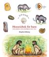 Historiebok för barn : Hur jorden och människan blev till