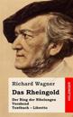 Das Rheingold: Der Rind Der Nibelungen. Vorabend. Textbuch - Libretto