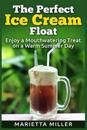 The Perfect Ice Cream Float: Enjoy a Mouthwatering Treat on a Warm Summer Day