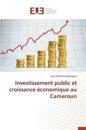 Investissement Public Et Croissance Économique Au Cameroun