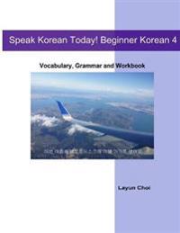 Speak Korean Today! Beginner Korean 4