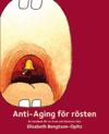 Anti-Aging för rösten : en handbok för en frisk och klockren röst