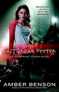 The Last Dream Keeper: An Echo Park Coven Novel